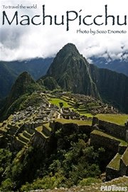 Machu Picchu ～マチュピチュ～