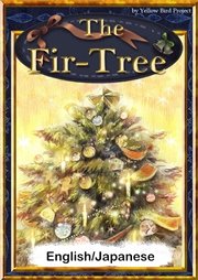The Fir-Tree 【English/Japanese versions】