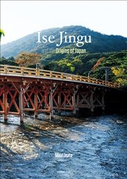 Ise Jingu and the Origins of Japan