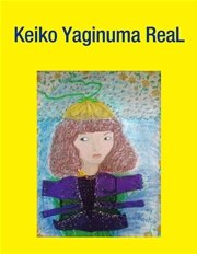Keiko Yaginuma ReaL
