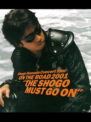ON THE ROAD 2001 “THE SHOGO MUST GO ON”