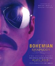 BOHEMIAN RHAPSODY THE INSIDE STORY THE OFFICIAL BOOK OF THE FILM ボヘミアン・ラプソディ オフィシャル・ブック