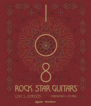 108 ROCK STAR GUITARS 伝説のギターをたずねて