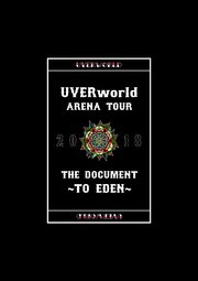 UVERworld ARENA TOUR 2018 THE DOCUMENT～TO EDEN～