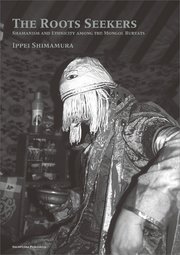 The Roots Seekers shamanism and ethinicity among the Mongol Buryats