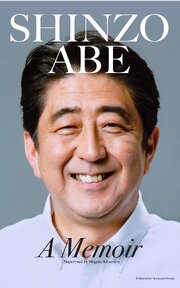 Shinzo Abe: A Memoir